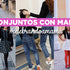 CONJUNTOS DE ROPA CON MAMÁ